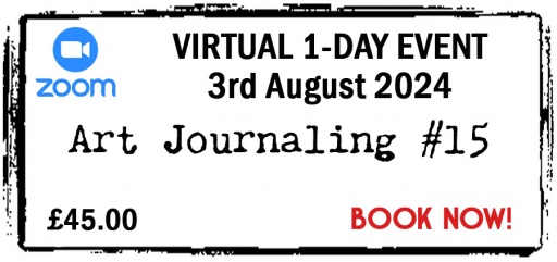 VIRTUAL - Zoom Event - 3rd August 2024 - Full Price 45 - Art Journaling #15